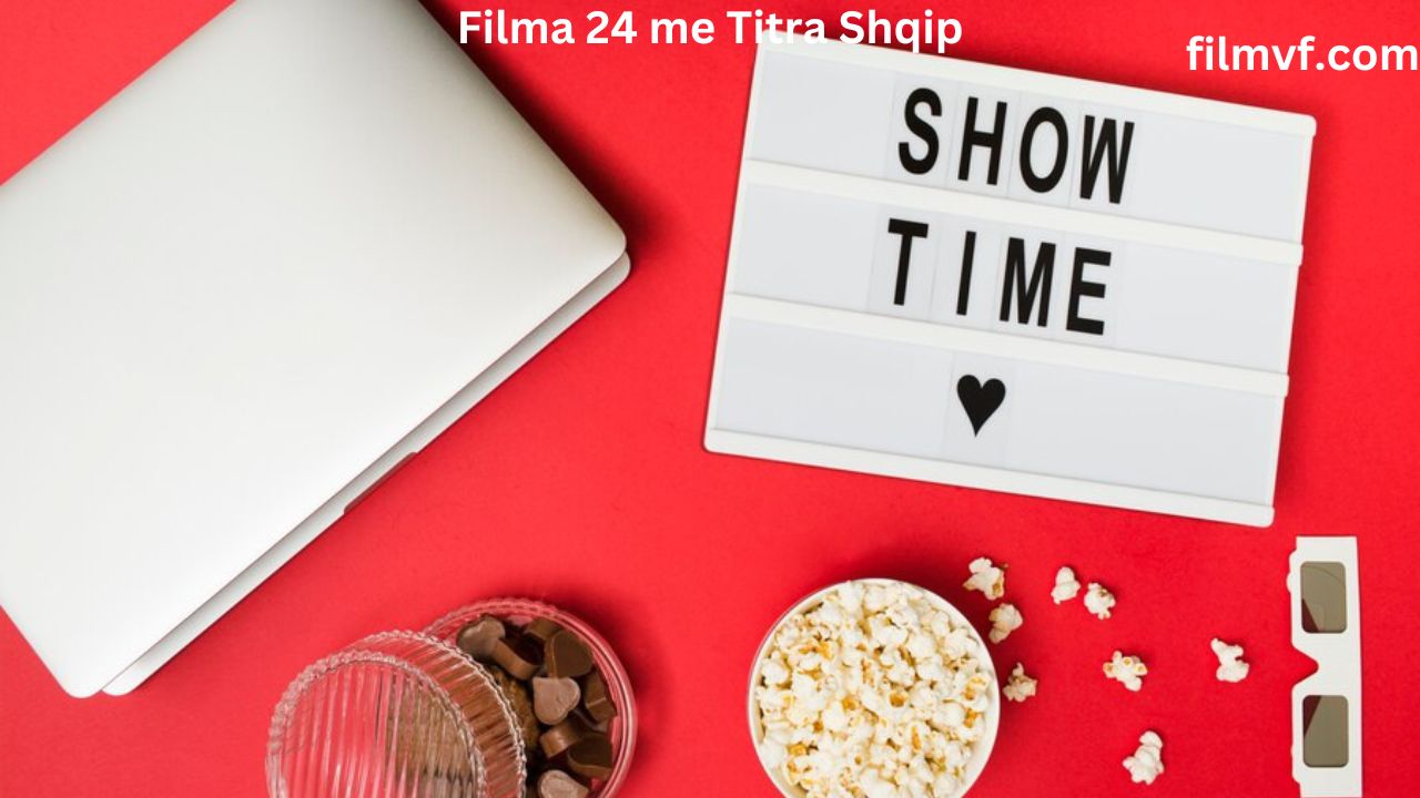 Filma 24 me Titra Shqip