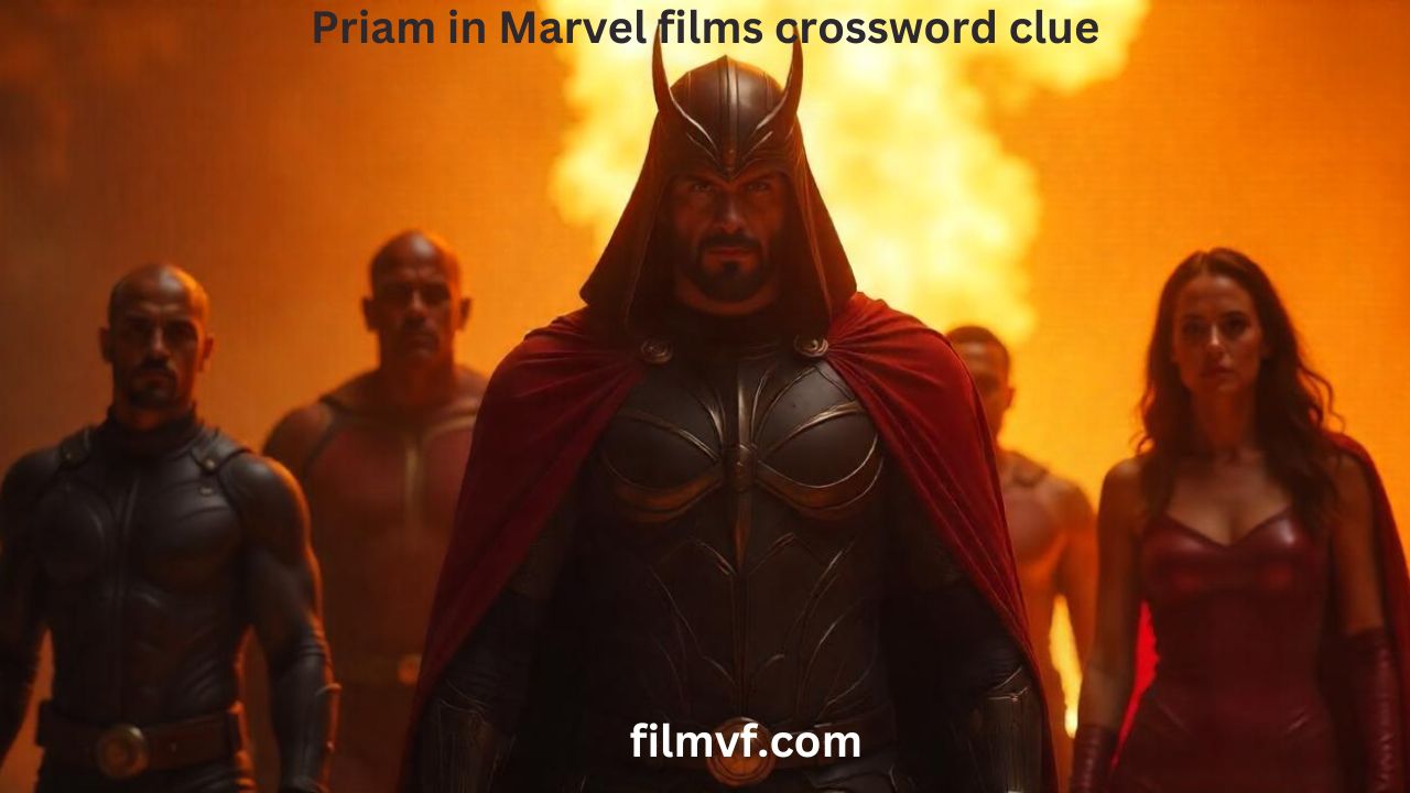 Decoding the Priam in Marvel Films Crossword Clue