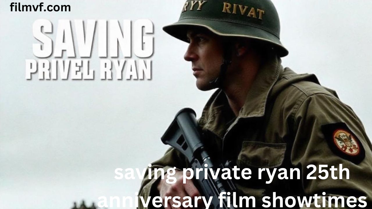 Saving Private Ryan 25th Anniversary Film Showtimes