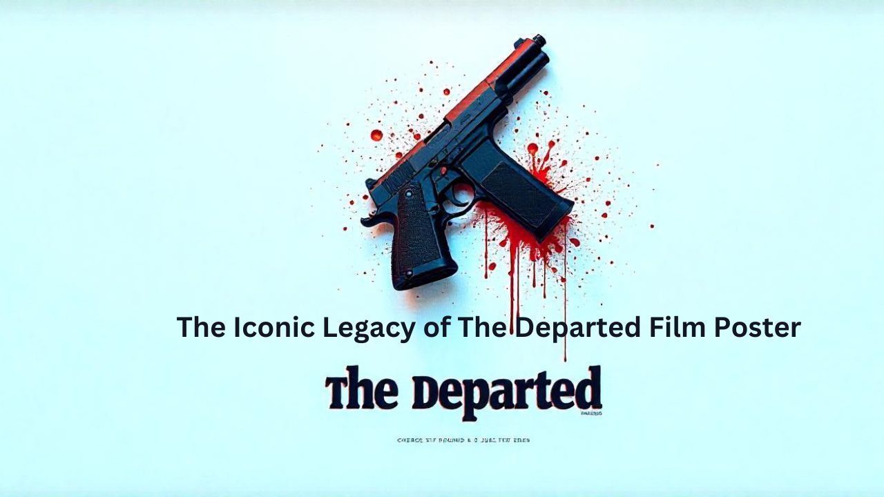 The Iconic Legacy of The Departed Film Poster